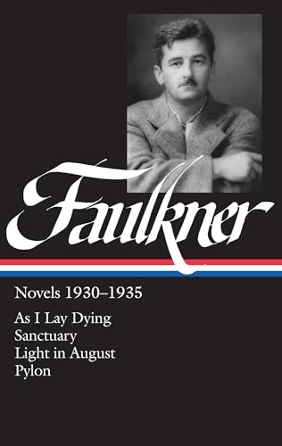 William Faulkner Novels 1930-1935 (LOA 25) As I Lay Dying / Sanctuary / Light  [Hardcover]