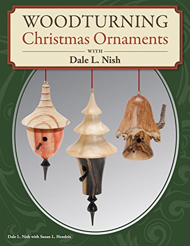 Woodturning Christmas Ornaments with Dale L. Nish [Paperback]