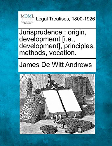 Jurisprudence  origin, developmemt [I. E. , development], principles, methods,  [Paperback]