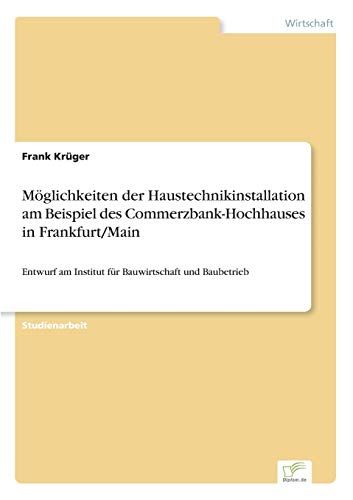 Mglichkeiten der Haustechnikinstallation Am Beispiel des Commerzbank-Hochhauses [Paperback]