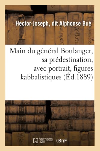 Main du General Boulanger, Sa Predestination, Avec Portrait, Figures Kabbalistiq [Paperback]