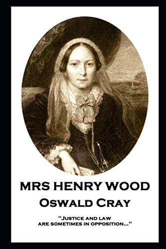 Mrs Henry Wood - Oswald Cray  'Justice and Law Are Sometimes in Opposition... ' [Paperback]