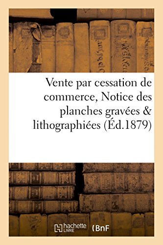 Notice des Planches Gravees Lithographiees, Estampes, Lithographies, Gravures, P [Paperback]
