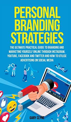 Personal Branding Strategies The Ultimate Practical Guide To Branding And Market