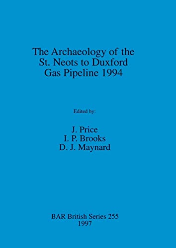 The Archaeology of the St. Neots to Duxford Gas Pipeline 1994 [Paperback]