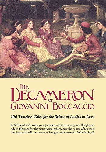 The Decameron Of Giovanni Boccaccio 100 Timeless Tales For The Solace Of Ladies [Paperback]