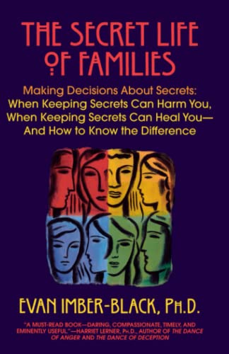 The Secret Life of Families Making Decisions About Secrets When Keeping Secret [Paperback]