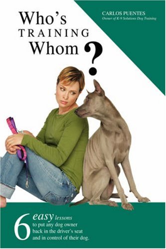 Who's Training Whom  Six easy lessons to put any dog owner back in the driver' [Hardcover]