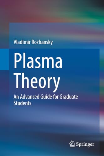 Plasma Theory An Advanced Guide for Graduate Students [Hardcover]