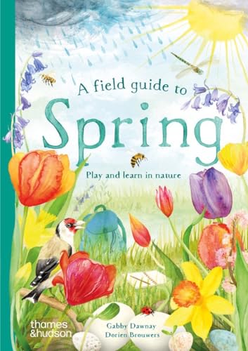 A Field Guide to Spring Play and Learn in Nature [Hardcover]