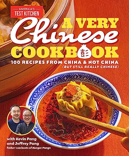 A Very Chinese Cookbook 100 Recipes from China and Not China (But Still Really  [Hardcover]