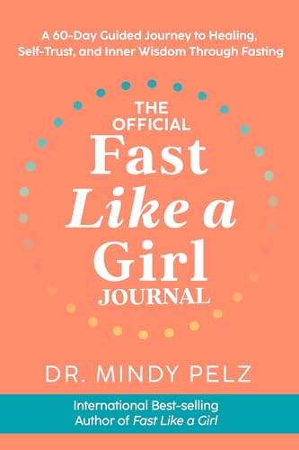 The Official Fast Like a Girl Journal A 60-Day Guided Journey to Healing, Self- [Diary]