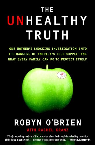 The Unhealthy Truth One Mother's Shocking Investigation into the Dangers of Ame [Paperback]