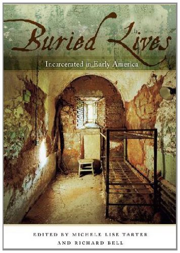 Buried Lives Incarcerated in Early America [Hardcover]