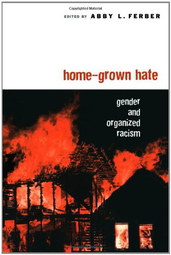 Home-Grown Hate Gender and Organized Racism [Hardcover]