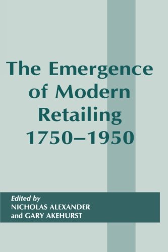 The Emergence of Modern Retailing 1750-1950 [Paperback]