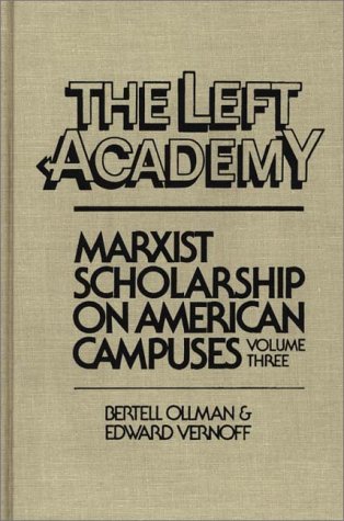The Left Academy Marxist Scholarship On American Campuses, Volume Three [Hardcover]