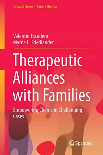 Therapeutic Alliances with Families Empowering Clients in Challenging Cases [Hardcover]