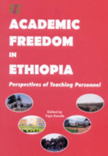 Academic Freedom In Ethiopia. Perspectives Of Teaching Personal [Paperback]