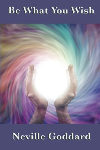 Be What You Wish [Paperback]