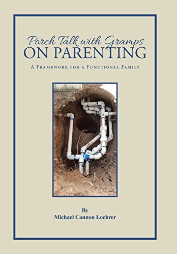 Porch Talk With Gramps On Parenting A Framework For A Functional Family [Hardcover]