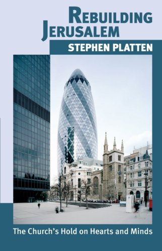 Rebuilding Jerusalem  The Church's Hold on Hearts and Minds [Paperback]