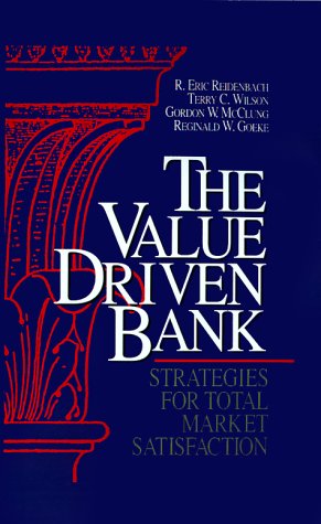 Value Driven Bank  Strategies for Total Market Satisfaction [Hardcover]