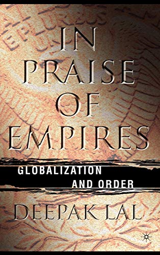 In Praise of Empires Globalization and Order [Hardcover]