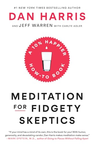Meditation for Fidgety Skeptics A 10% Happier How-to Book [Paperback]
