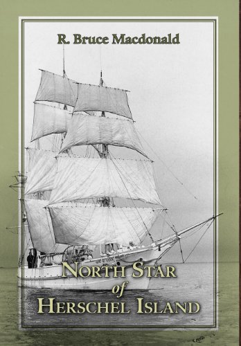 North Star Of Herschel Island - The Last Canadian Arctic Fur Trading Ship. [Hardcover]