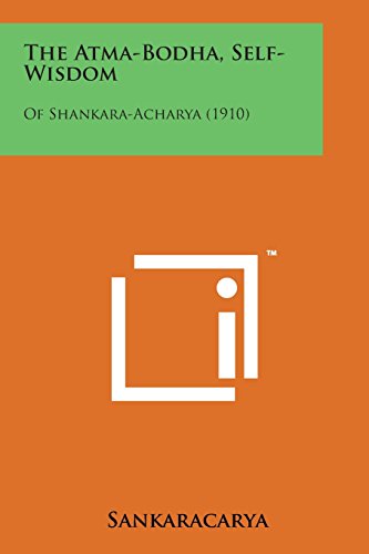 Atma-Bodha, Self-Wisdom  Of Shankara-Acharya (1910) [Paperback]