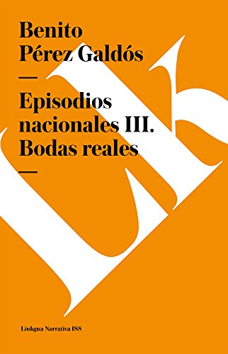 Episodios nacionales III. Bodas reales [Paperback]