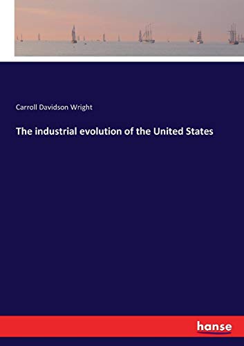 Industrial Evolution of the United States [Paperback]