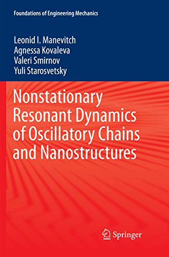 Nonstationary Resonant Dynamics of Oscillatory Chains and Nanostructures [Paperback]