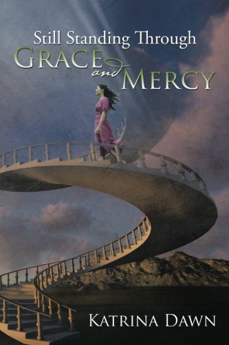 Still Standing Through Grace And Mercy [Paperback]