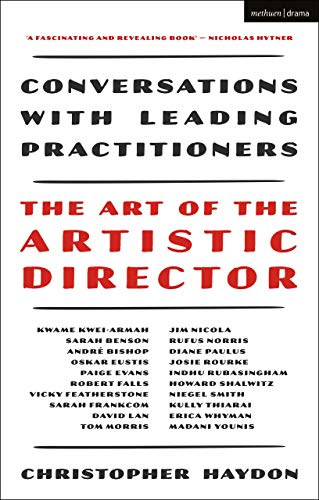 The Art of the Artistic Director Conversations with Leading Practitioners [Hardcover]