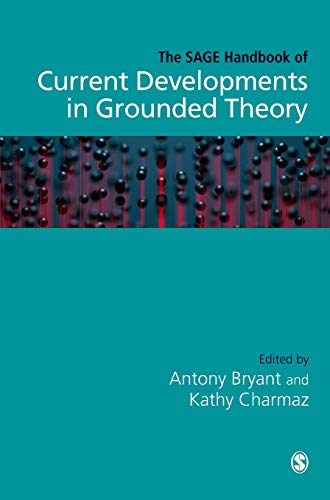 The SAGE Handbook of Current Developments in Grounded Theory [Hardcover]