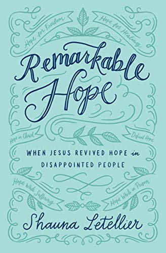 Remarkable Hope When Jesus Revived Hope in Disappointed People [Paperback]