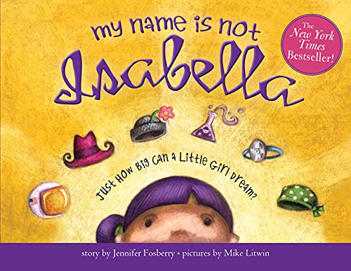 My Name Is Not Isabella Just How Big Can a Little Girl Dream [Paperback]