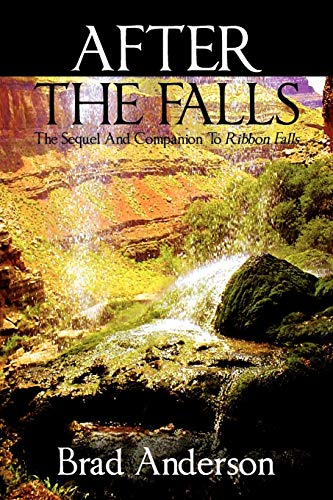 After The Falls The Sequel And Companion To Ribbon Falls [Paperback]