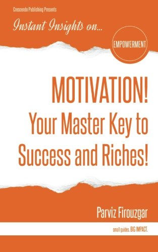 Motivation Your Master Key To Success & Riches (instant Insights) [Paperback]
