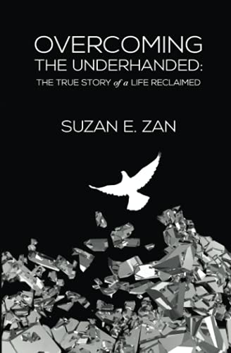 Overcoming the Underhanded  The True Story of a Life Reclaimed [Paperback]