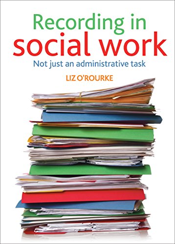 Recording in social work Not just an administrative task [Paperback]
