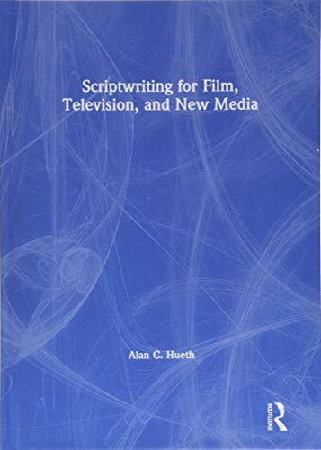Scriptwriting for Film, Television and New Media [Hardcover]
