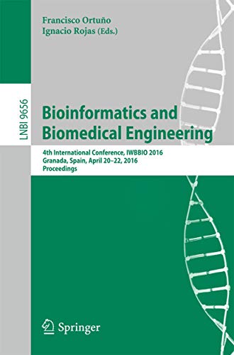 Bioinformatics and Biomedical Engineering 4th International Conference, IWBBIO  [Paperback]