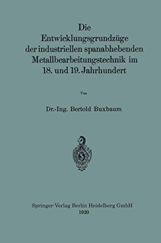 Die Entwicklungsgrundzge der industriellen spanabhebenden Metallbearbeitungstec [Paperback]