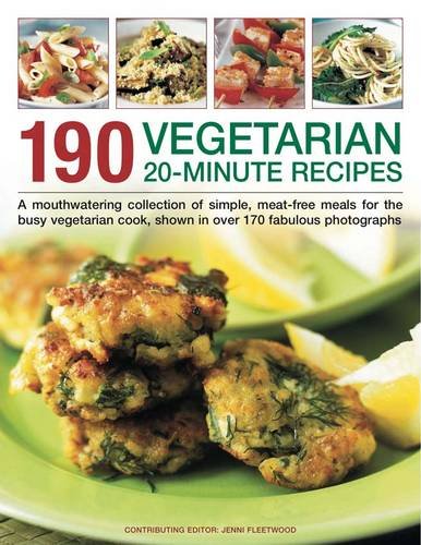 190 Vegetarian 20-Minute Recipes A mouthwatering collection of simple, meat-fre [Paperback]