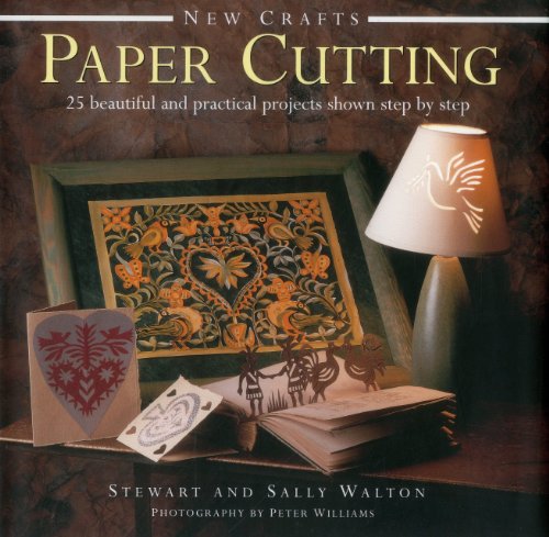 New Crafts Paper Cutting 25 Beautiful And Practical Projects Shown Step By Ste [Hardcover]