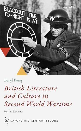 British Literature and Culture in Second World Wartime For the Duration [Hardcover]