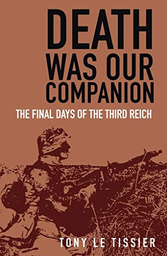 Death Was Our Companion The Final Days of the Third Reich [Paperback]